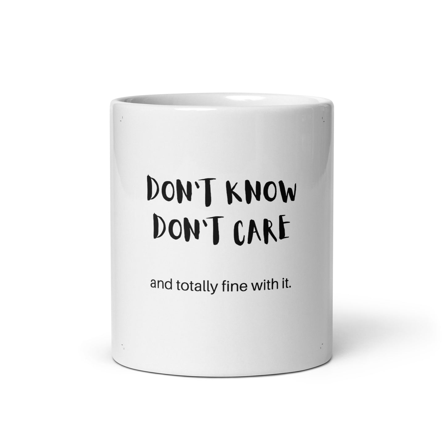 Don't Know Don't Care - White glossy mug