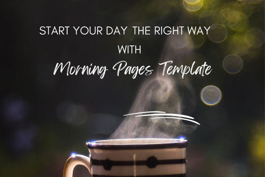 How to start your day the right way with Morning Pages Templates