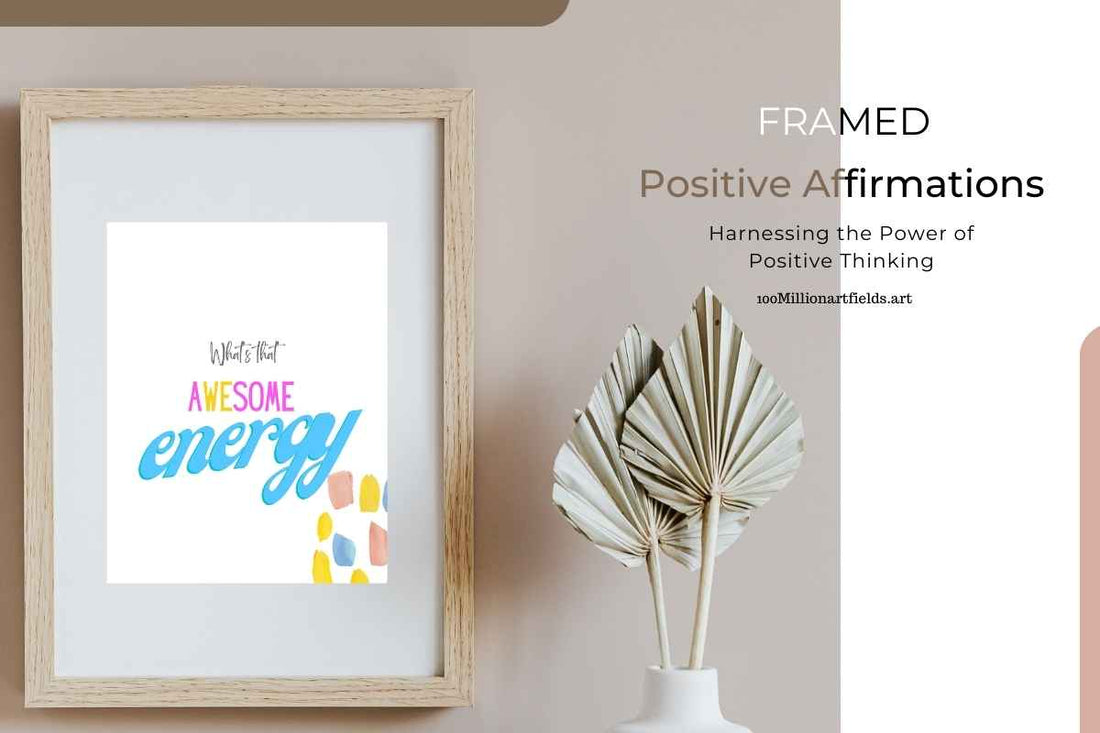 Framed Positive Affirmations: Harnessing the Power of Positive Thinking