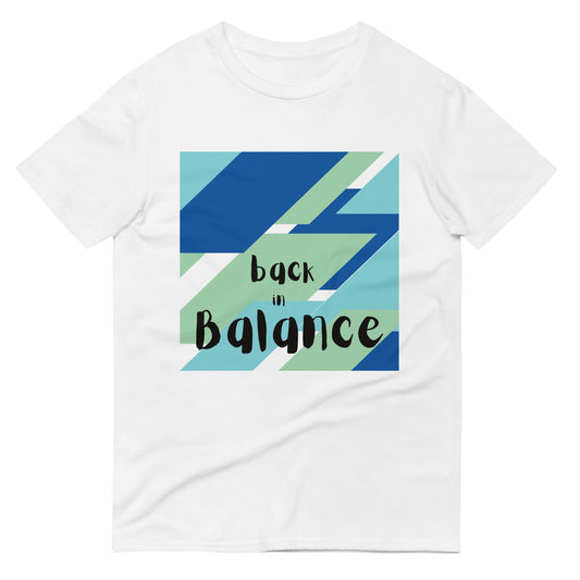 Back in Balance -  Affirmation T-Shirt by 100millionartfields
