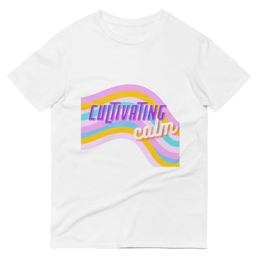 Cultivating Calm - Short-Sleeve T-Shirt