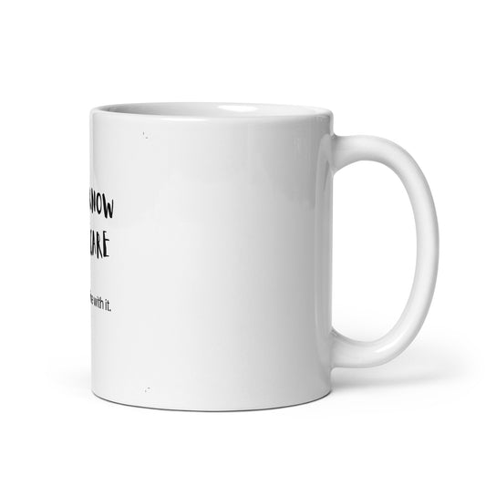 Don't Know Don't Care - White glossy mug