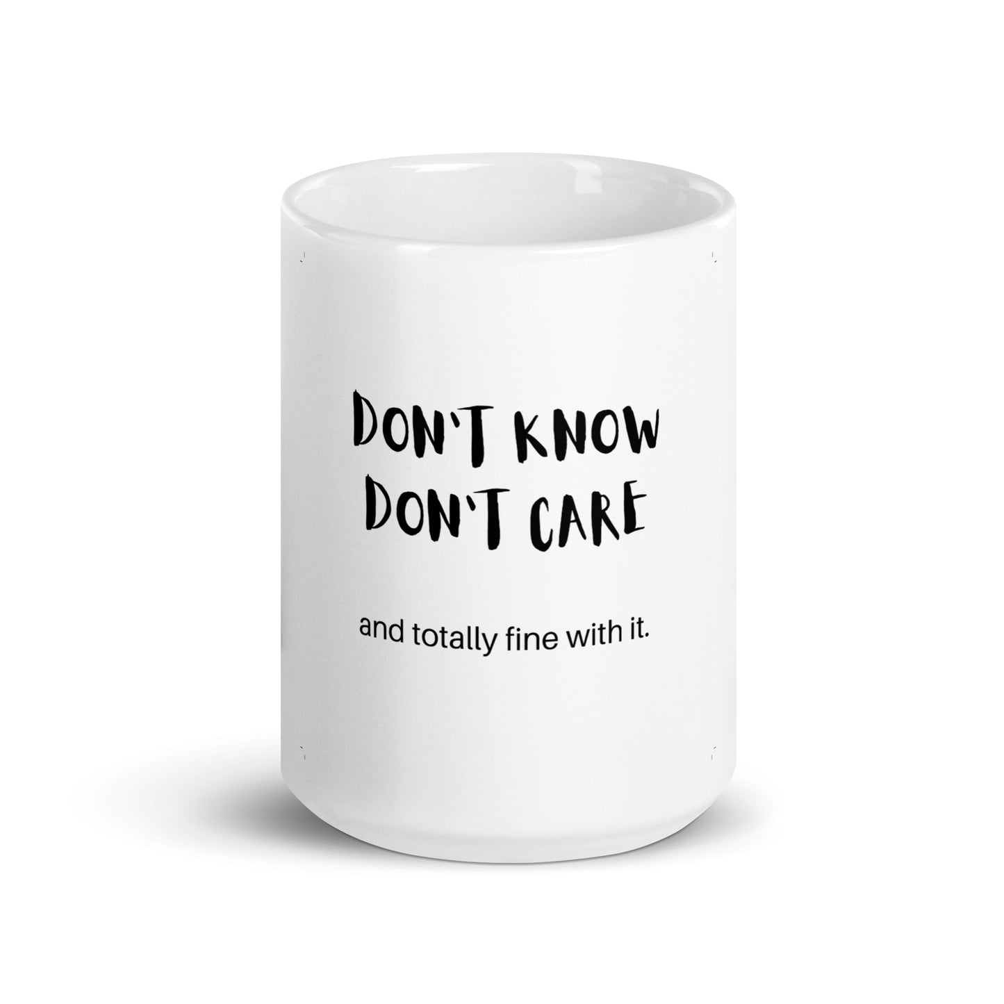 Don't Know Don't Care - White glossy mug