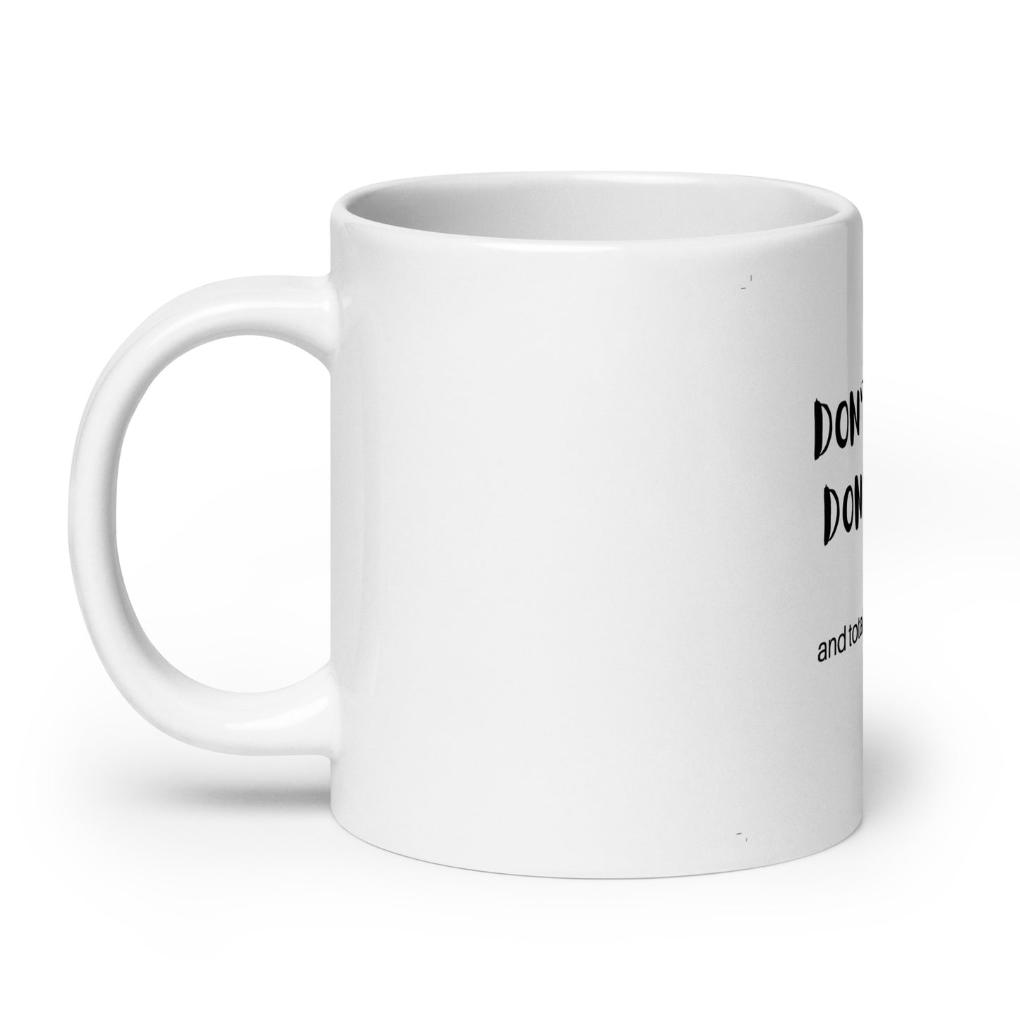 Don't Know Don't Care - White glossy mug