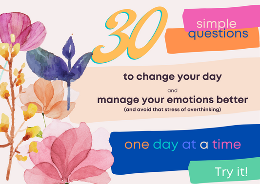 30 Simple Questions to change how you feel about your day (and manage your emotions better) - PDF Version